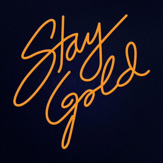 Stay Gold Neon Flex Sign