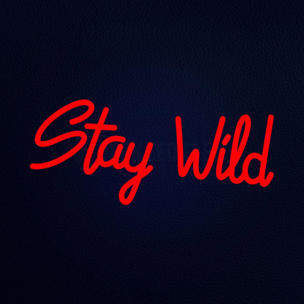 Stay Wild Neon Flex Sign