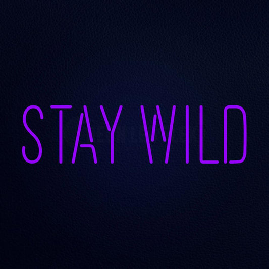 Stay Wild Neon Flex Sign