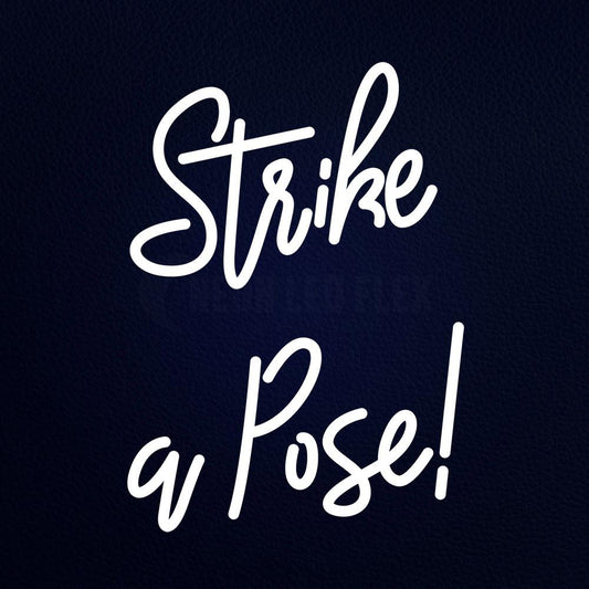 Strike a Pose Neon Flex Sign