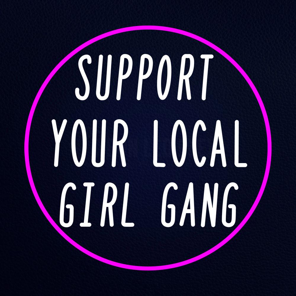 Support Your Local Girl Gang in Neon Flex Sign