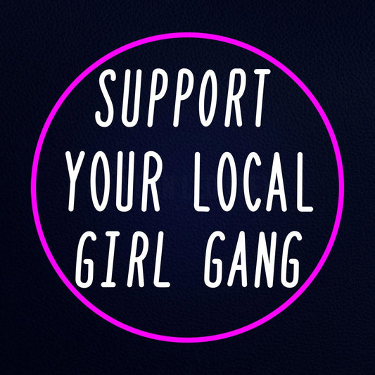 Support Your Local Girl Gang in Neon Flex Sign