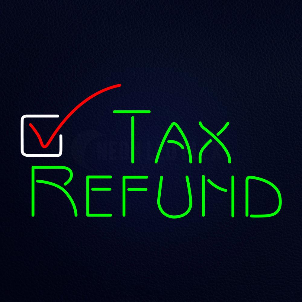 Tax Refund Neon Flex Sign