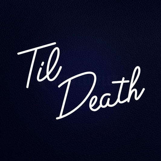 Til Death Neon Flex Sign