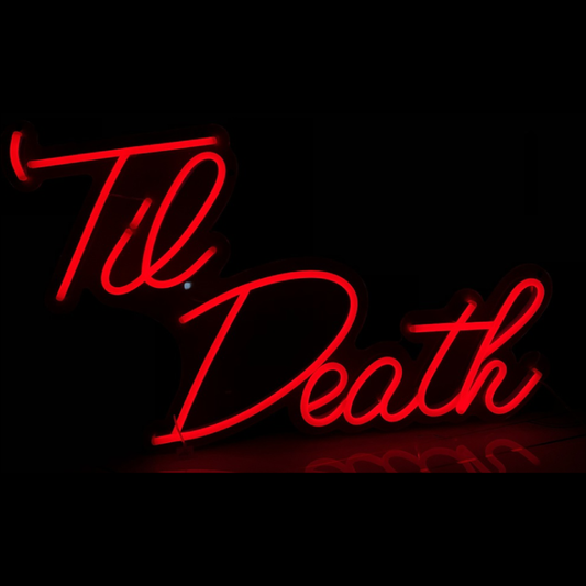 Til Death Neon Sign