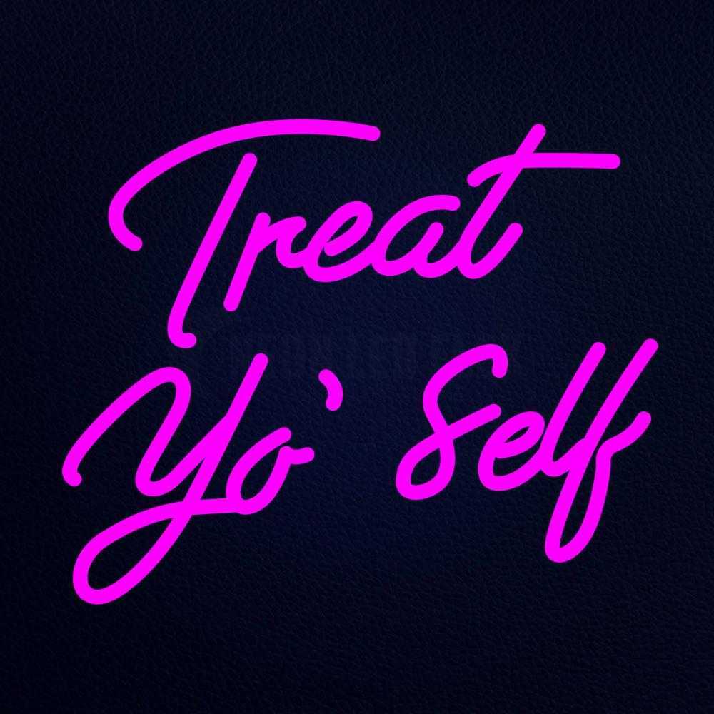 Treat Yo Self Neon Flex Sign