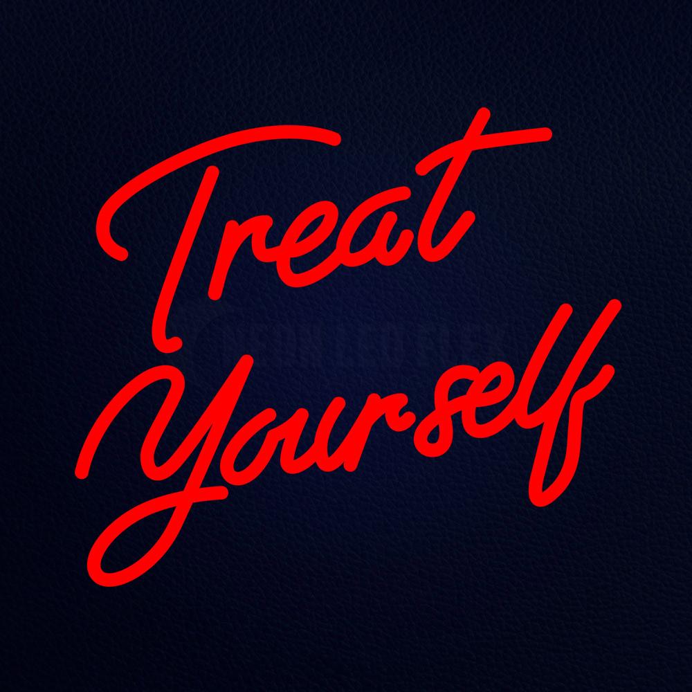 Treat Yourself Neon Flex Sign