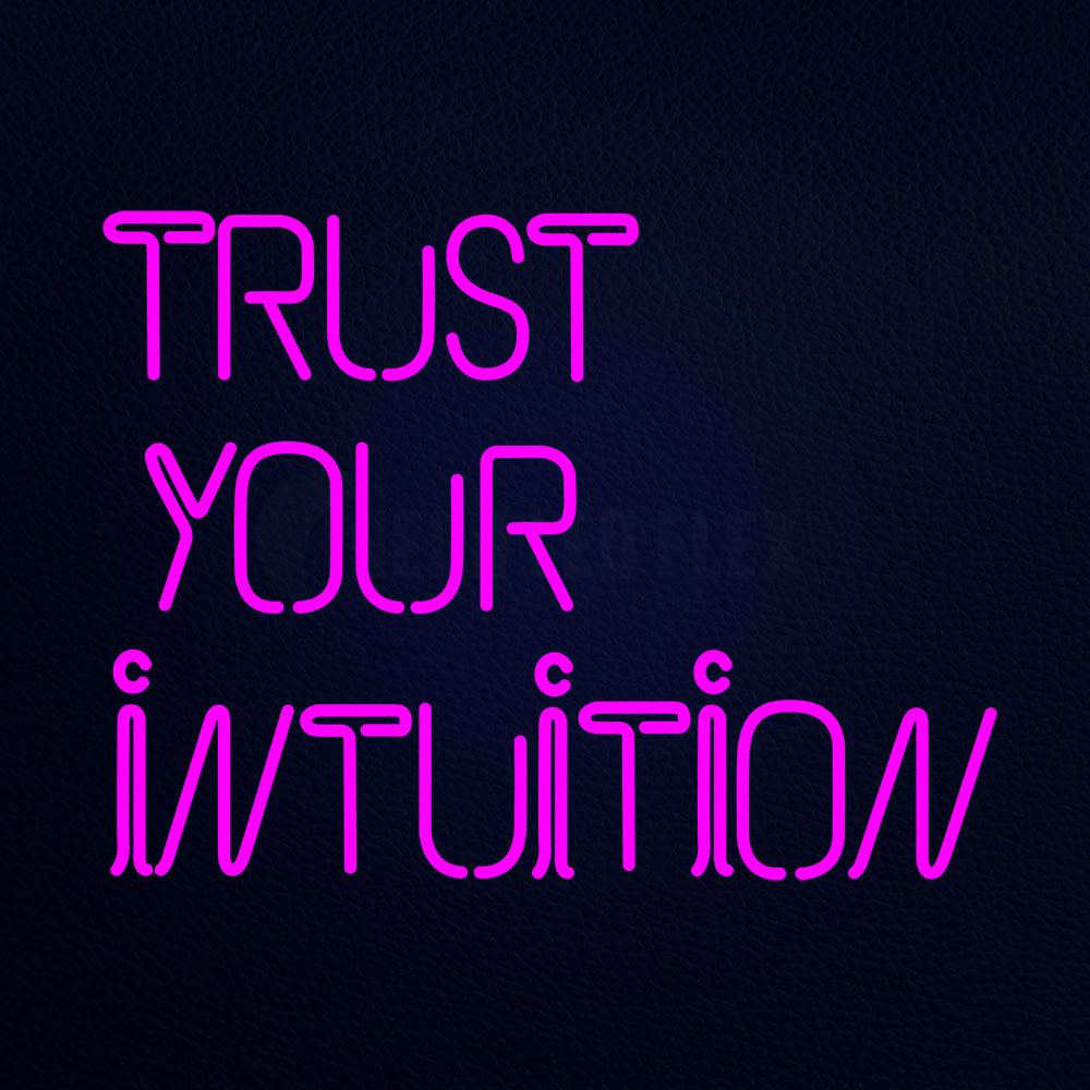 Trust Your Intuition Neon Flex Sign