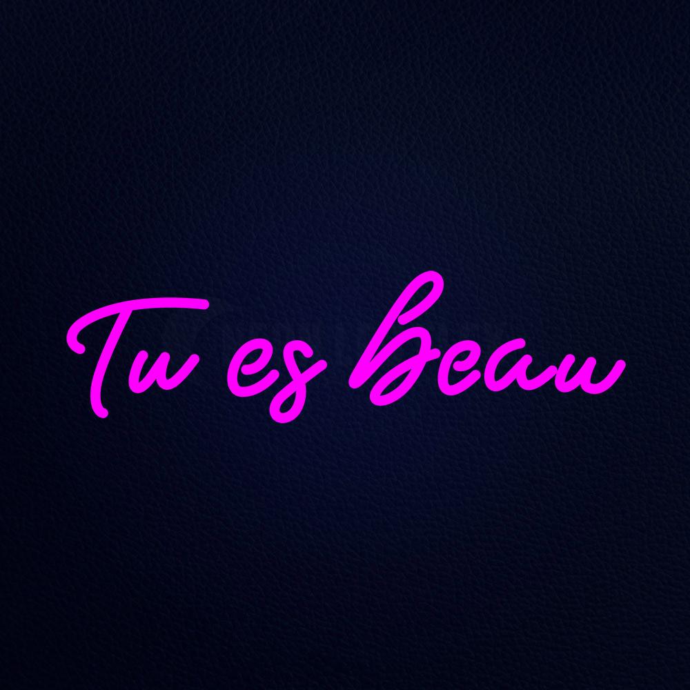 Tu Es Beau Neon Flex Sign