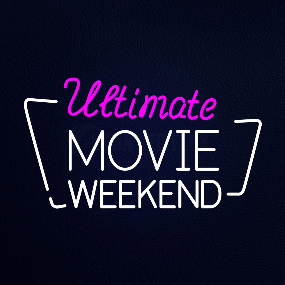 Ultimate Movie Weekend Neon Flex Sign