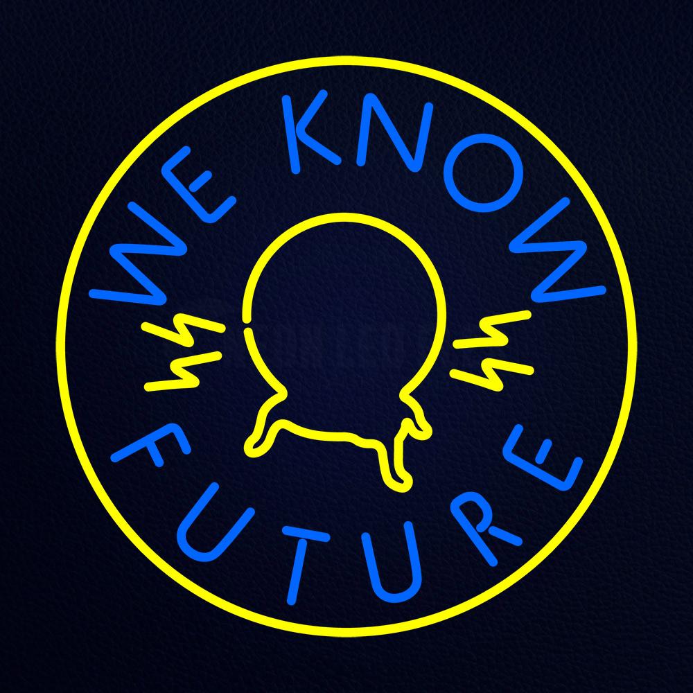 We Know Future Neon Flex Sign