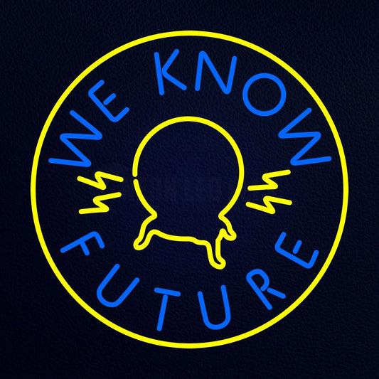 We Know Future Neon Flex Sign