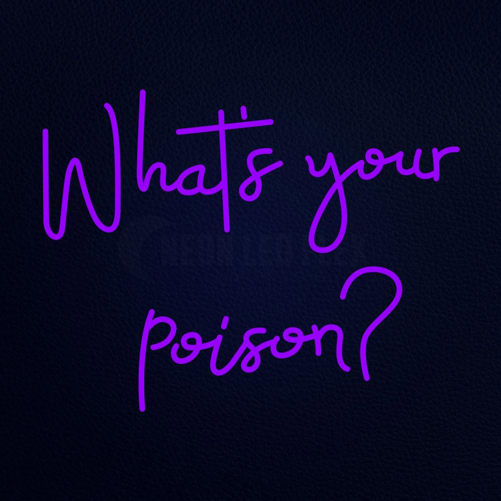 Whats Your Poison Neon Flex Sign