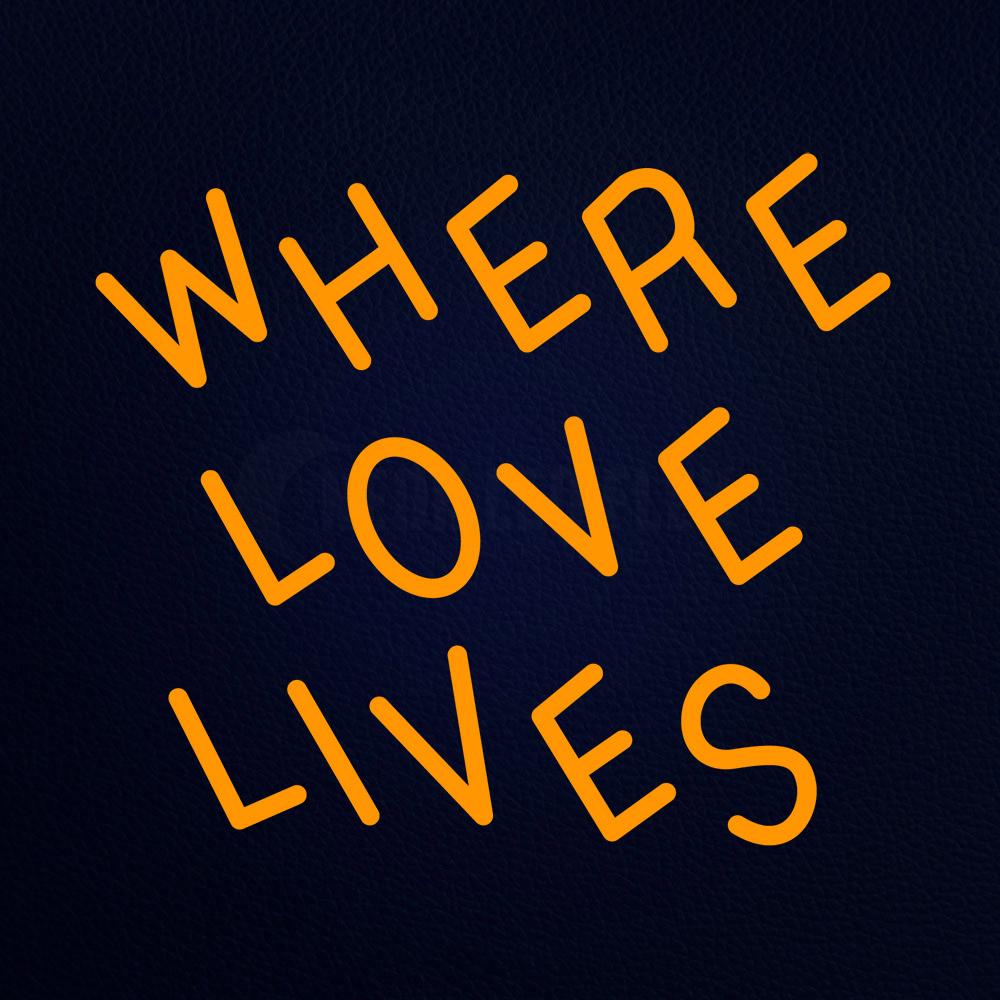 Where Love Lives Neon Flex Sign