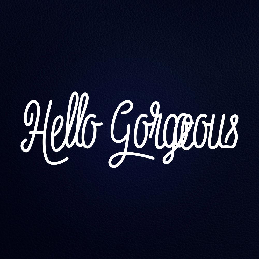 White Hello Gorgeous Neon Flex Sign