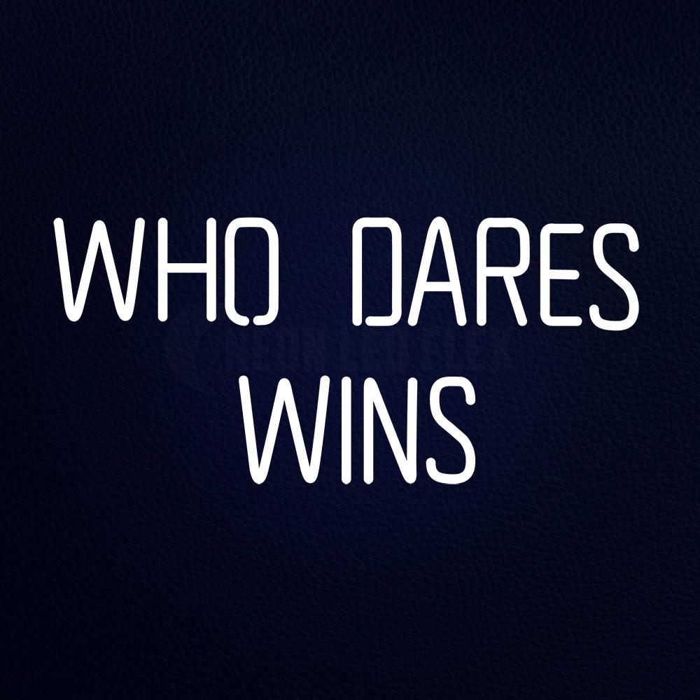 Who Dares Wins Neon Flex Sign