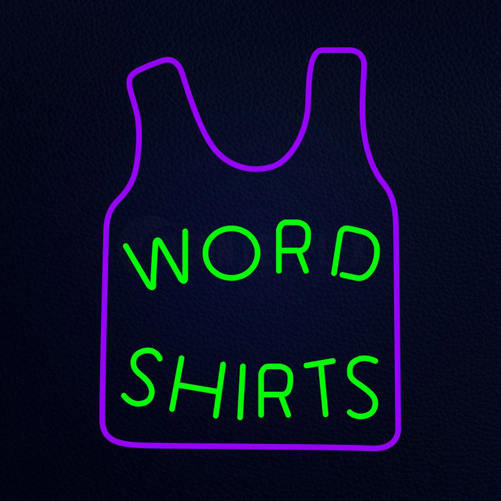 Word Shirts Neon Flex Sign