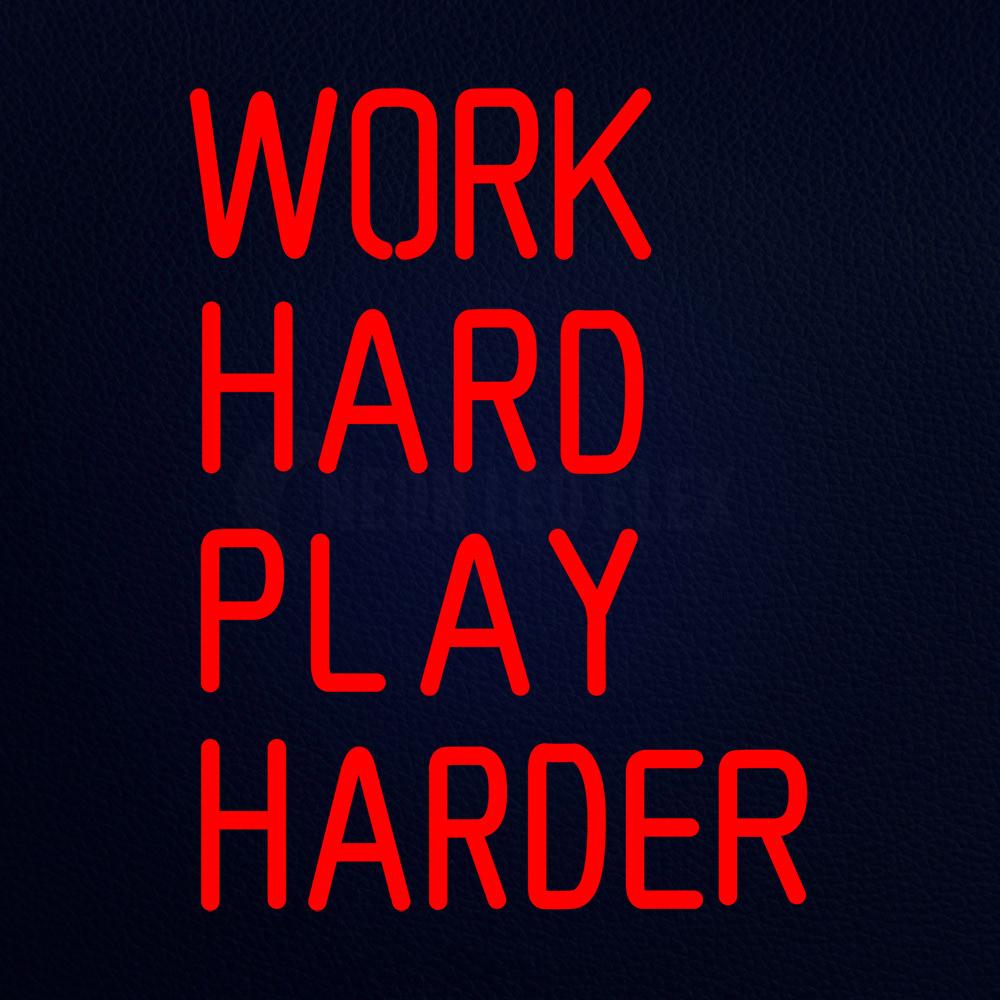 Work Hard Play Harder Neon Flex Sign