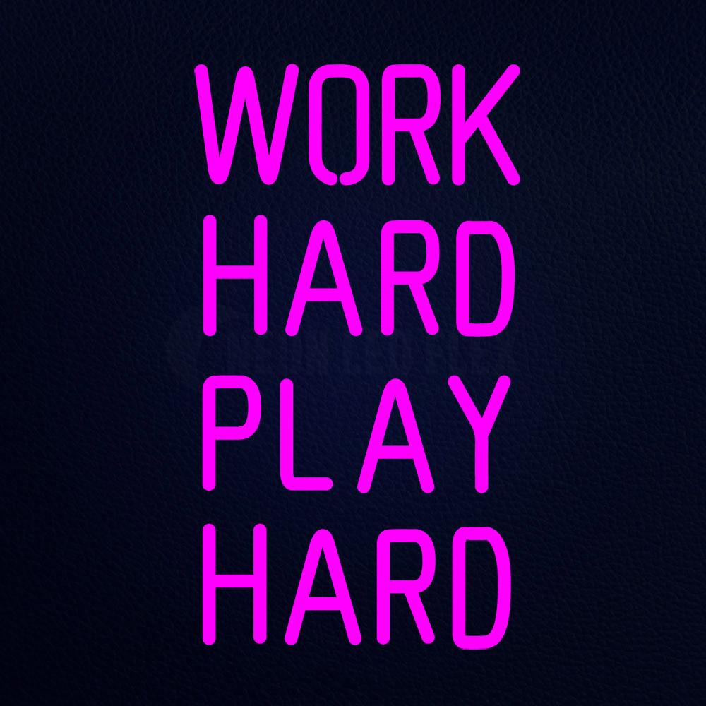 Work Hard Play Neon Flex Sign