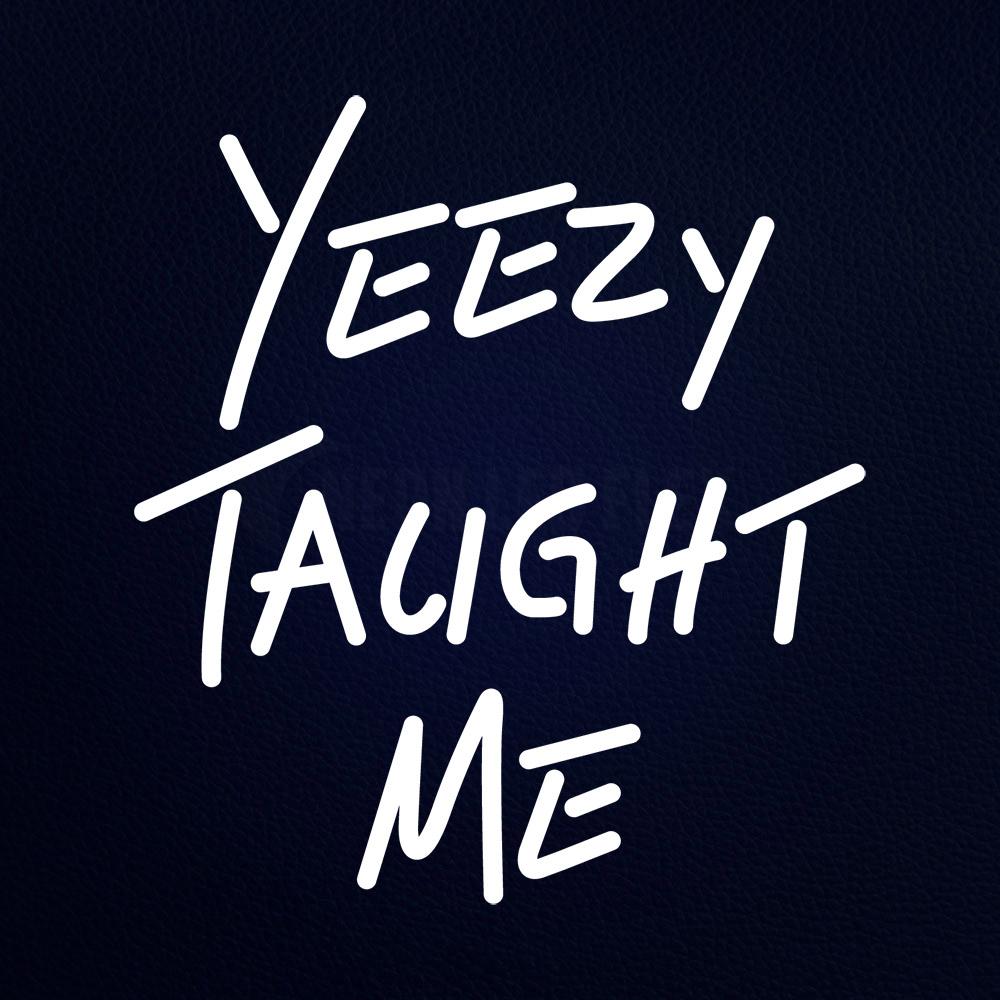 Yeezy Taught Me Neon Flex Sign