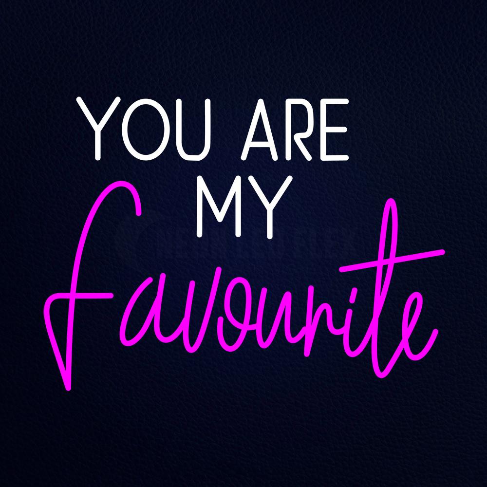 You Are My Favourite Neon Flex Sign