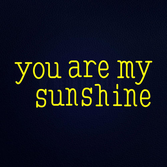 You Are My Sunshine Neon Flex Sign