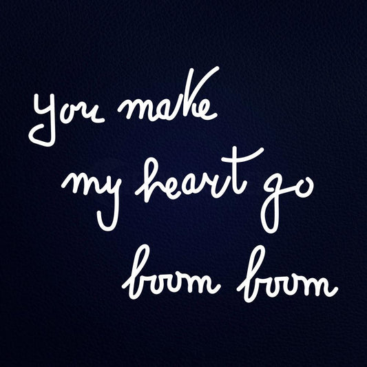 You Make My Heart Go Boom Boom Neon Flex Sign